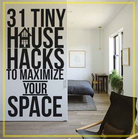 There Is A Poster With The Words 31 Tiny House Hacks To Maximumize Your