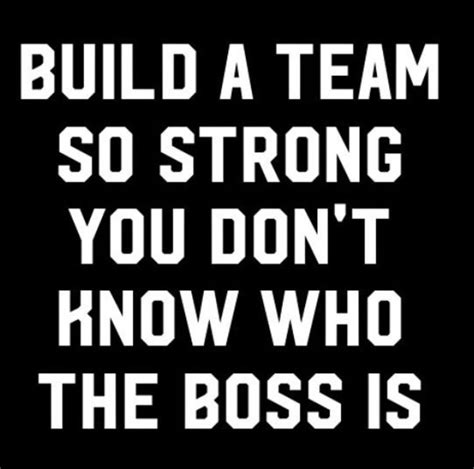 Build A Team So Strong You Dont Know Who The Boss Is Breakthroughcoaching John Maxwell Life