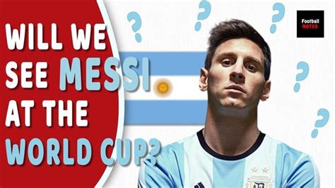 what messi and argentina need to qualify for the world cup world cup messi argentina