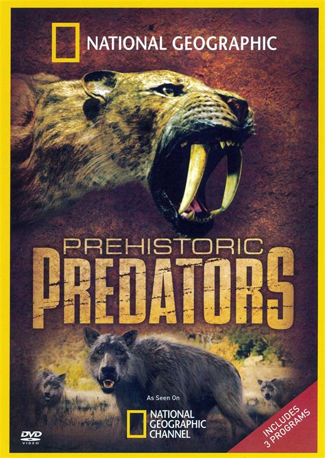 National Geographic Prehistoric Predators 2007 Synopsis Characteristics Moods Themes