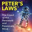 Peter's Laws: The Creed of the Persistent and Passionate Mind