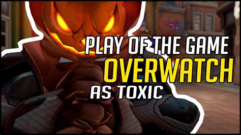 Overwatch Is Toxic Youtube