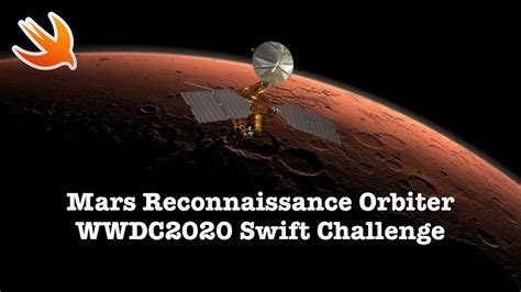 Wwdc 20 Swift Student Challenge The Mars Reconnaissance Orbiter Youtube