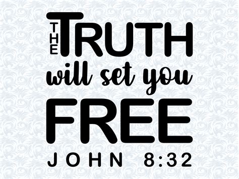 The Truth Will Set You Free Quote