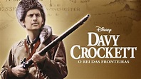 Davy Crockett, o Rei das Fronteiras | Disney+