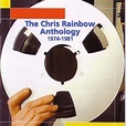 The Chris Rainbow Anthology - 1974-1981 by Chris Rainbow on Amazon ...