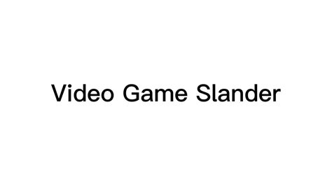 Video Game Slander Youtube