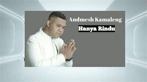 Andmesh Kamaleng Hanya Rindu Official Music Lirik Youtube