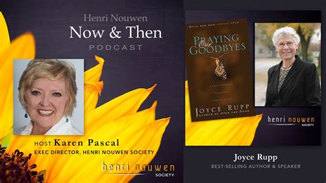 Henri Nouwen Now And Then Podcast Joyce Rupp Praying Our Goodbyes