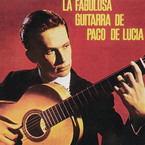 Paco De Lucía La Fabulosa Guitarra De Paco De Lucía Lyrics And Tracklist Genius