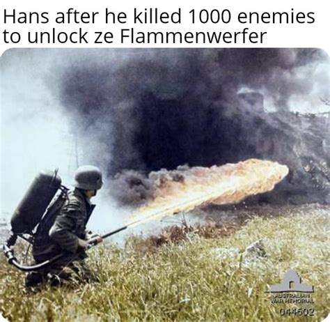 Hans get ze flammenwerfer google search florenz lustig danke. Hans... get ze Flammenwerfer : ww2memes