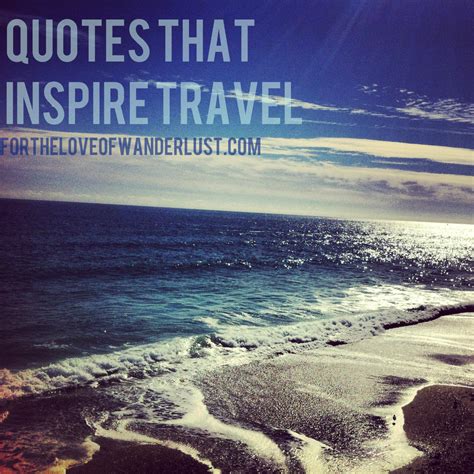 Wanderlust Wednesday- Quotes that Inspire Travel: Part 15 - For the ...