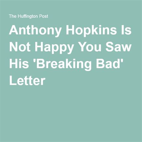 Anthony Hopkins Is Not Happy You Saw His Breaking Bad Letter