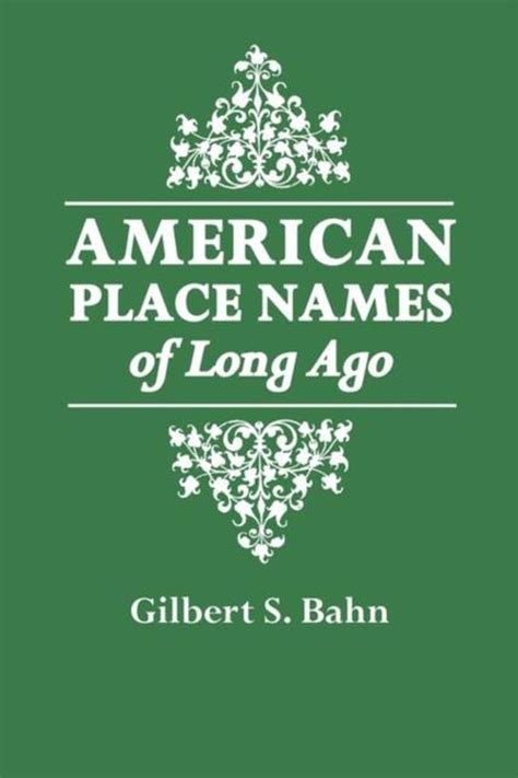 American Place Names Of Long Ago Gilbert Bahn 9780806315577 Boeken