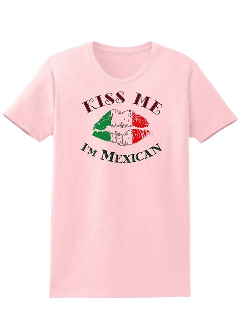 Kiss Me I‘m Mexican Womens T Shirt Cheap Screen Printing Mexican Style
