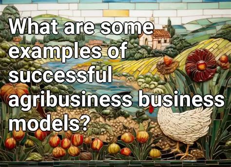 What Are Some Examples Of Successful Agribusiness Business Models