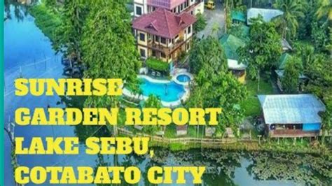 Sunrise Garden Resort Lake Sebu Cotabato City Youtube