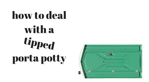 How To Deal With A Tipped Porta Potty Gotügo