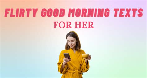 50 Flirty Good Morning Texts For Her So Syncd
