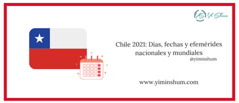 Chile 2021 Días Fechas Y Efemérides Nacionales Y Mundiales