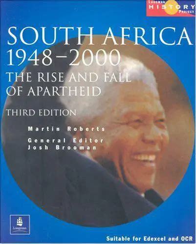 South Africa 1948 1994 The Rise And Fall Of Apartheid The Rise And