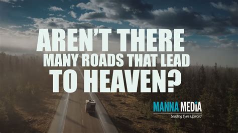 aren t there many roads that lead to heaven youtube