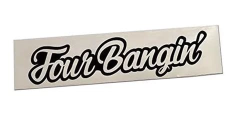four bangin vinyl decal sticker banger funny jdm illest ca cuotas sin interés