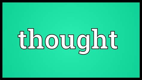 The phrase food for thought refers to an idea or piece of information that's worth pondering or thinking over. Thought Meaning - YouTube