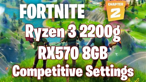 Ryzen 3 2200g Rx570 8gb Fortnite Capítulo 2 Competitive Settings