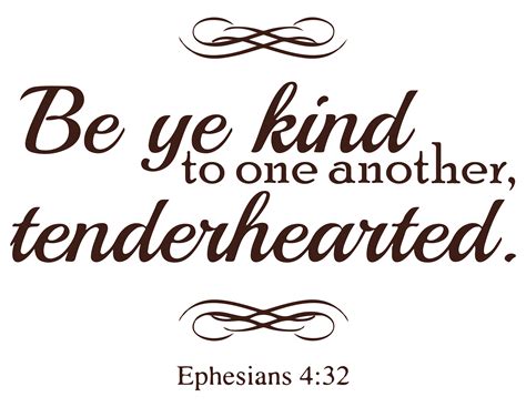 Ephesians 432 Be Ye Kind To One Another Tenderâ Vinyl Decal Sticker