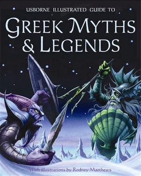 Greek Myths And Legends Usborne Illustrated Guide Usborne Myths