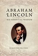Abraham Lincoln: His Essential Wisdom by Carol Kelly-Gangi ...