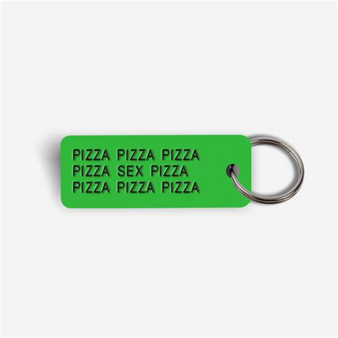 pizza pizza sex pizza pizza keytag various keytags