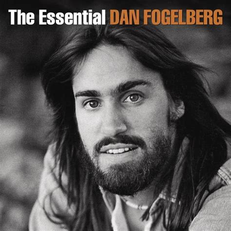 the essential dan fogelberg by dan fogelberg on tidal