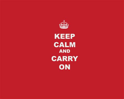 Free Download Keep Calm And Carry On Wallpapers Keep Calm And Carry