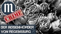 Der Rosenmörder von Regensburg - YouTube
