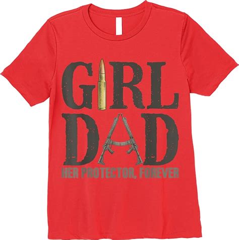 Get Mens Girl Dad Her Protector Forever Father Of Girls Daughter T
