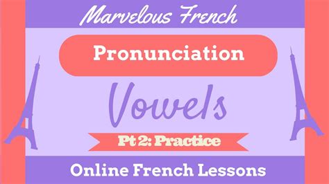 Pronunciation French Vowels Pt 2 Practice Youtube