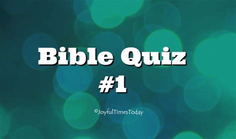 Bible Knowledge Quiz 1 Bible Knowledge