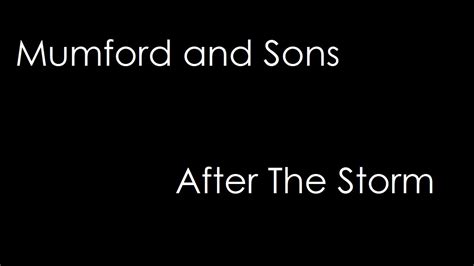 Mumford And Sons After The Storm Lyrics Youtube