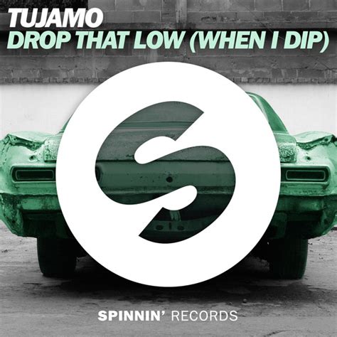 Tujamo Drop That Low When I Dip 2016 320 Kbps File Discogs