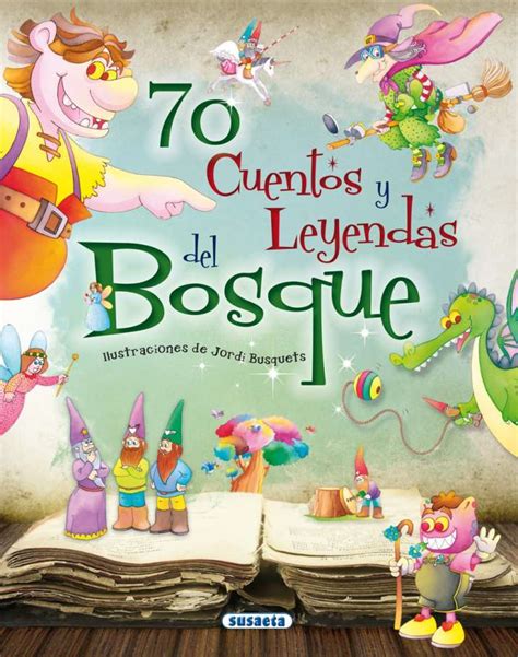 70 Cuentos Y Leyendas Del Bosque Editorial Susaeta Venta De Libros