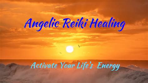 Angelic Reiki Healing With Nature S Angels Activate Your Life S Energy Youtube