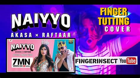 Naiyyo Official Music Video Akasa X Raftaar Finger Tutting Cover