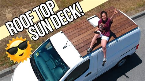 Diy Simple Roof Top Sun Deck Van Life Youtube