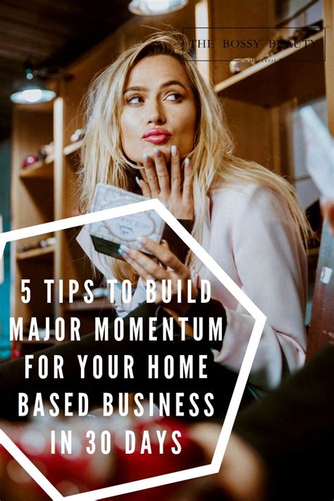 5 Tips To Build Major Momentum For Your Home Based Business In 30 Days