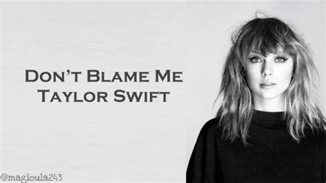 Taylor Swift Dont Blame Me Lyrics Youtube