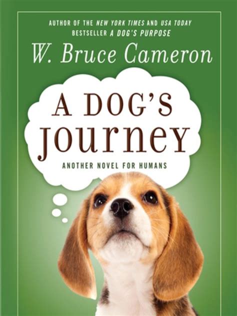 Watch trailers & learn more. Title details for A Dog's Journey by W. Bruce Cameron ...