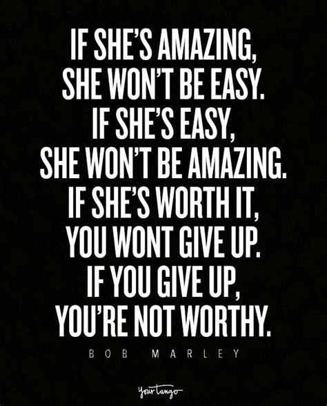 Moving On Quotes If Shes Amazing She Wont Be Easy If Shes Easy She