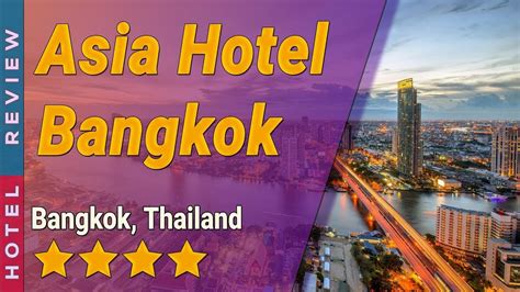 Asia Hotel Bangkok Hotel Review Hotels In Bangkok Thailand Hotels Youtube